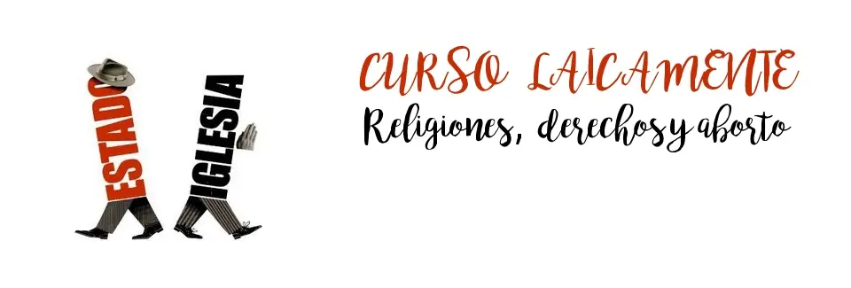 CURSO #LAICAMENTE: RELIGIONES, DERECHOS Y ABORTO